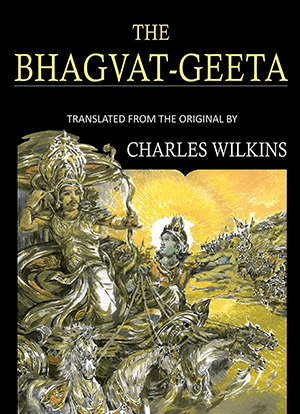 The Bhagavad-Geeta – Charles Wilkins 1