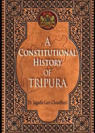 A CONSTITUTIONAL HISTORY OF TRIPURA 3