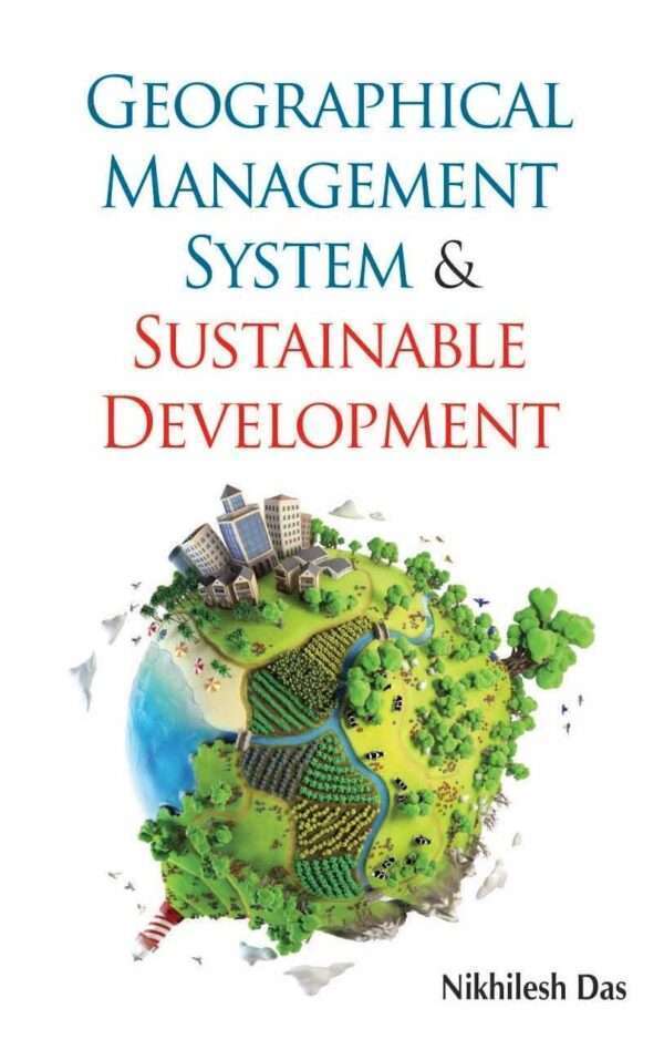 GEOGRAPHICAL MANAGEMENT SYSTEM & SUSTAINABLE DEVELOPMENT