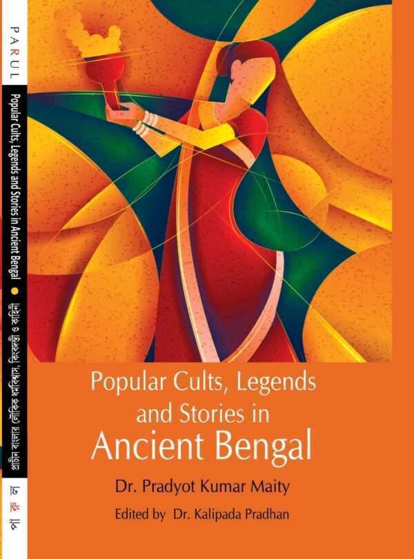 POPULAR CULTS, LEGENDS AND STORIES IN ANCIENT BENGAL