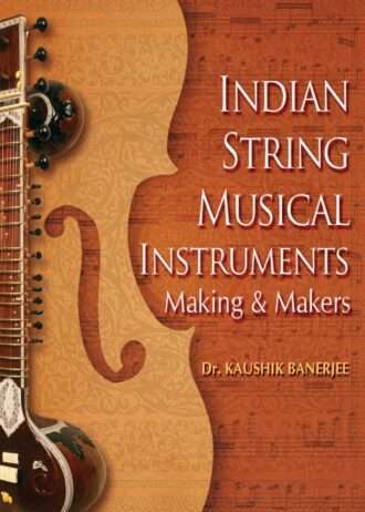 INDIAN STRING MUSICAL INSTRUMENTS MAKING & MAKERS 1