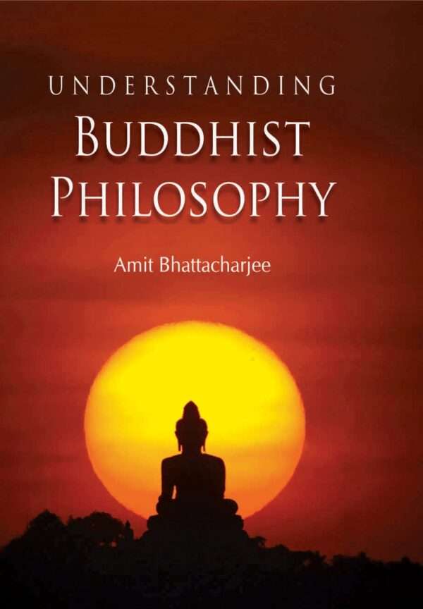 UNDERSTANDING BUDDHIST PHILOSOPHY